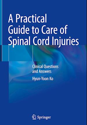 A Practical Guide to Care of Spinal Cord Injuries