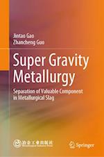 Super Gravity Metallurgy