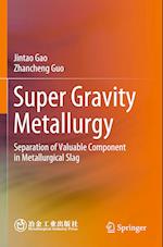 Super Gravity Metallurgy