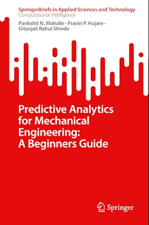 Predictive Analytics for Mechanical Engineering: A Beginners Guide