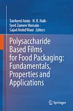 Polysaccharide Based Films for Food Packaging: Fundamentals, Properties and Applications