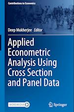 Applied Econometric Analysis using Cross Section and Panel Data