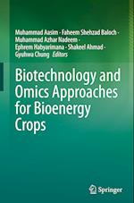 Biotechnology and Omics Approaches for Bioenergy Crops
