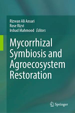 Mycorrhizal Symbiosis and Agroecosystem Restoration