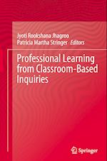 Professional Learning from Classroom-based Inquiries