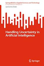 Handling Uncertainty in Artificial Intelligence