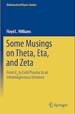 Some Musings on Theta, Eta, and Zeta