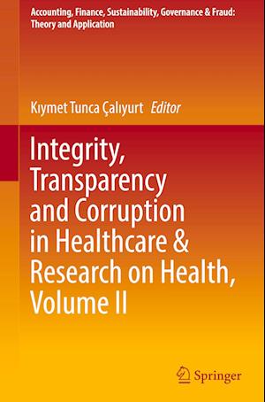 Integrity, Transparency and Corruption in Healthcare & Research on Health, Volume II