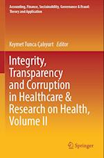 Integrity, Transparency and Corruption in Healthcare & Research on Health, Volume II