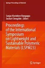 Proceedings of the International Symposium on Lightweight and Sustainable Polymeric Materials (LSPM23)