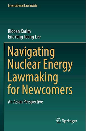 Navigating Nuclear Energy Lawmaking for Newcomers