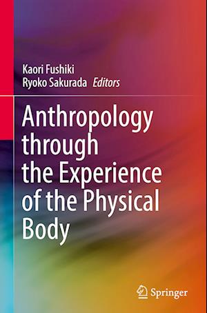 Anthropology through the Experience of the Physical Body