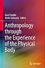 Anthropology through the Experience of the Physical Body