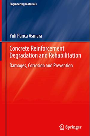 Concrete Reinforcement Degradation and Rehabilitation