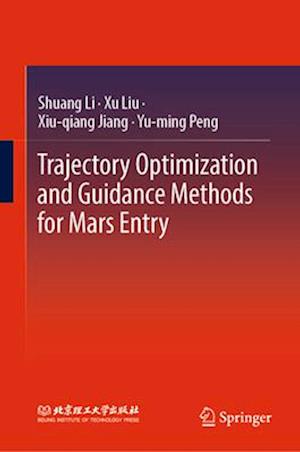 Trajectory Optimization and Guidance Methods for Mars Entry