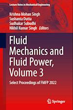 Fluid Mechanics and Fluid Power, Volume 3