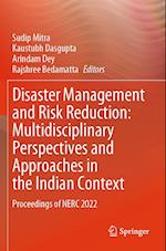 Disaster Management and Risk Reduction: Multidisciplinary Perspectives and Approaches in the Indian Context