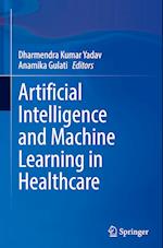 Artificial Intelligence and Machine Learning in Healthcare