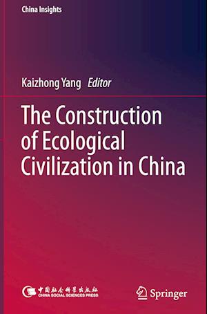 The Construction of Ecological Civilization in China