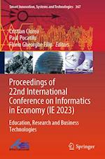 Proceedings of 22nd International Conference on Informatics in Economy (IE 2023)