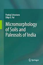 Micromorphology of Soils and Paleosols of India