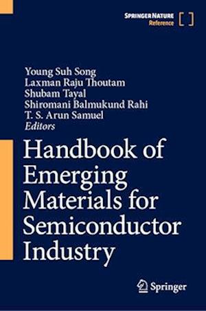 Handbook of Emerging Materials for Semiconductor Industry