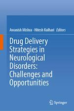 Drug Delivery Strategies in Neurological Disorders: Challenges and Opportunities