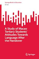 A Study of Macao Tertiary Students’ Attitudes towards Language after the Handover
