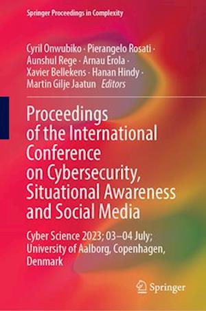 Proceedings of the International Conference on Cybersecurity, Situational Awareness and Social Media