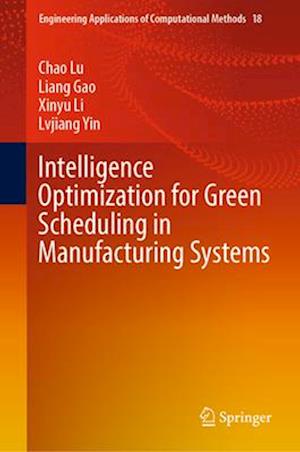 Intelligence Optimization for Green Scheduling in Manufacturing Systems