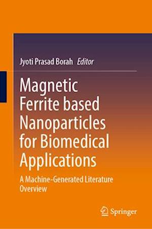 Magnetic Ferrite based Nanoparticles for Biomedical Applications