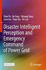 Disaster Intelligent Perception and Emergency Command of Power Grid