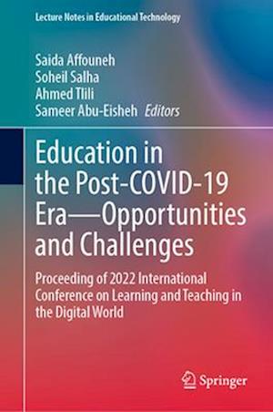 Education in the post-COVID-19 Era - Opportunities and Challenges