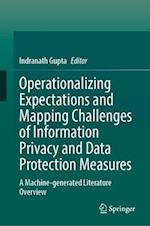 Operationalizing Expectations and Mapping Challenges of Information Privacy and Data Protection Measures