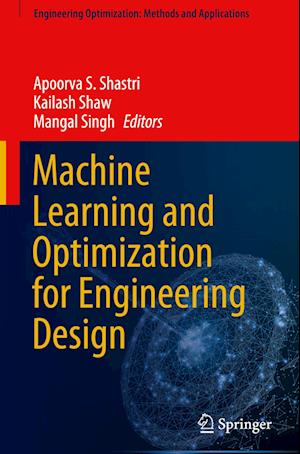 Machine Learning and Optimization for Engineering Design