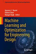 Machine Learning and Optimization for Engineering Design