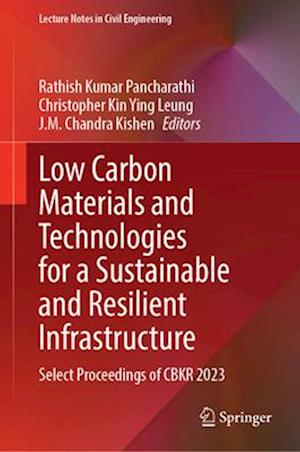 Low Carbon Materials and Technologies for a Sustainable and Resilient Infrastructure