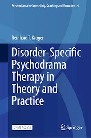 Disorder-Specific Psychodrama Therapy in Theory and Practice