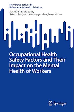 Occupational Health Safety Factors and Their Impact on the Mental Health of Workers