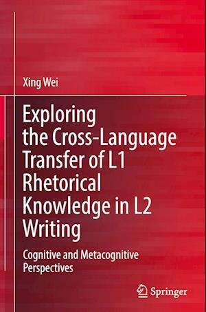 Exploring the cross-language transfer of L1 rhetorical knowledge in L2 writing