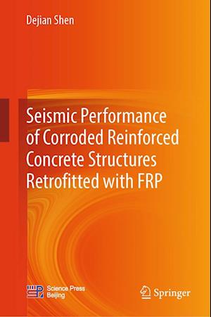 Seismic performance of corroded reinforced concrete structures retrofitted with FRP