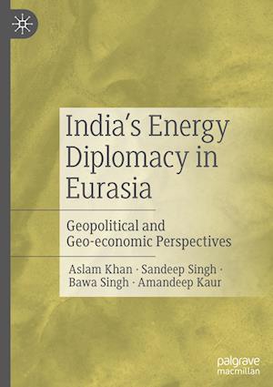 India’s Energy Diplomacy in Eurasia