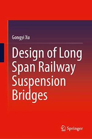 Design of Long Span Railway Suspension Bridges