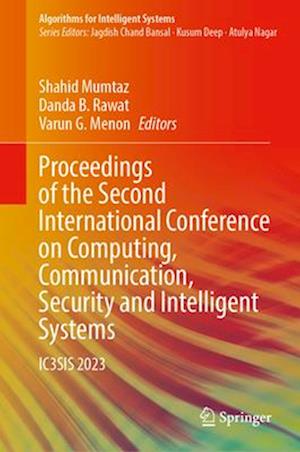 Proceedings of the Second International Conference on Computing, Communication, Security and Intelligent Systems