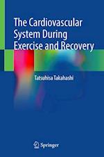 The Cardiovascular System During Exercise and Recovery