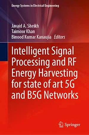 Intelligent Signal Processing and RF Energy Harvesting for state of art 5G and B5G Networks