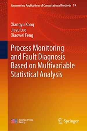 Process Monitoring and Fault Diagnosis Based on Multivariable Statistical Analysis