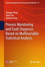 Process Monitoring and Fault Diagnosis Based on Multivariable Statistical Analysis