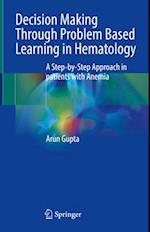 Decision Making Through Problem Based Learning in Hematology
