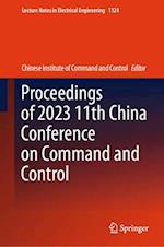 Proceedings of 2023 11th China Conference on Command and Control